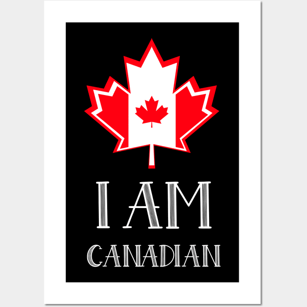 I AM Canadian Canada Day Wall Art by SartorisArt1